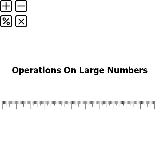 Operations On Large Numbers